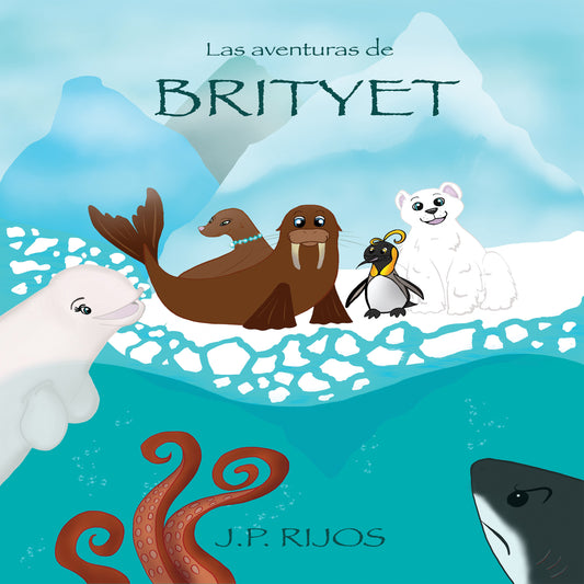 Las aventuras de Brityet- Cuento Ilustrado- Cuento Infantil de valores- Brityet- Cuento Infantil- Cuentos infantiles ilustrados- Cuento de aventura- Cuentos del ártico- Cuentos de animales- Cuentos de el polo norte- Cuentos de valores y respeto- Cuentos de liderazgo- Cuentos para niños- Cuentos de Puerto Rico- Autores de Puerto Rico